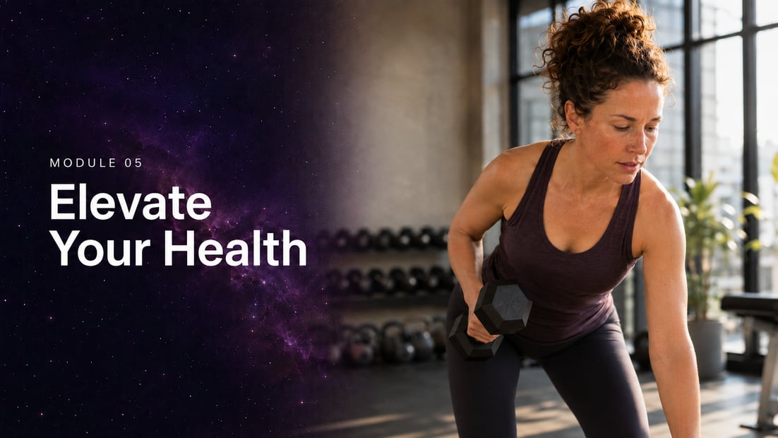Module 05: Elevate Your Health